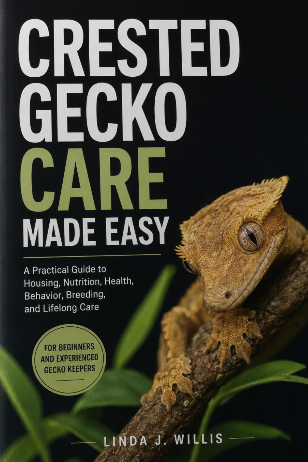capítulo por capítulo baixar Crested Gecko Care Made Easy: A Practical Guide to Housing, Nutrition, Health, Behavior, Breeding, and Lifelong Care