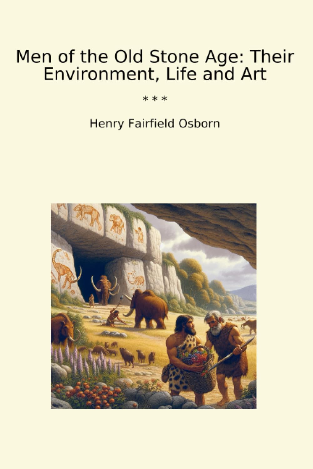 Men of the Old Stone Age: Their Environment, Life and Art (Classic Books) baixar o livro de graça