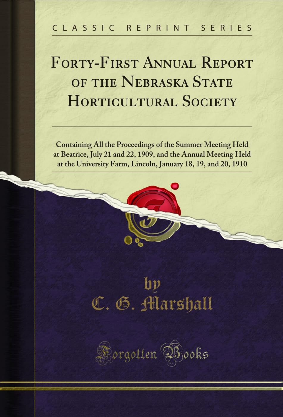 ler totalmente Forty-First Annual Report of the Nebraska State Horticultural Society: Containing All the Proceedings of the Summer Meeting Held at Beatrice, July 21 and... 18, 19, and 20, 1910 (English Edition)