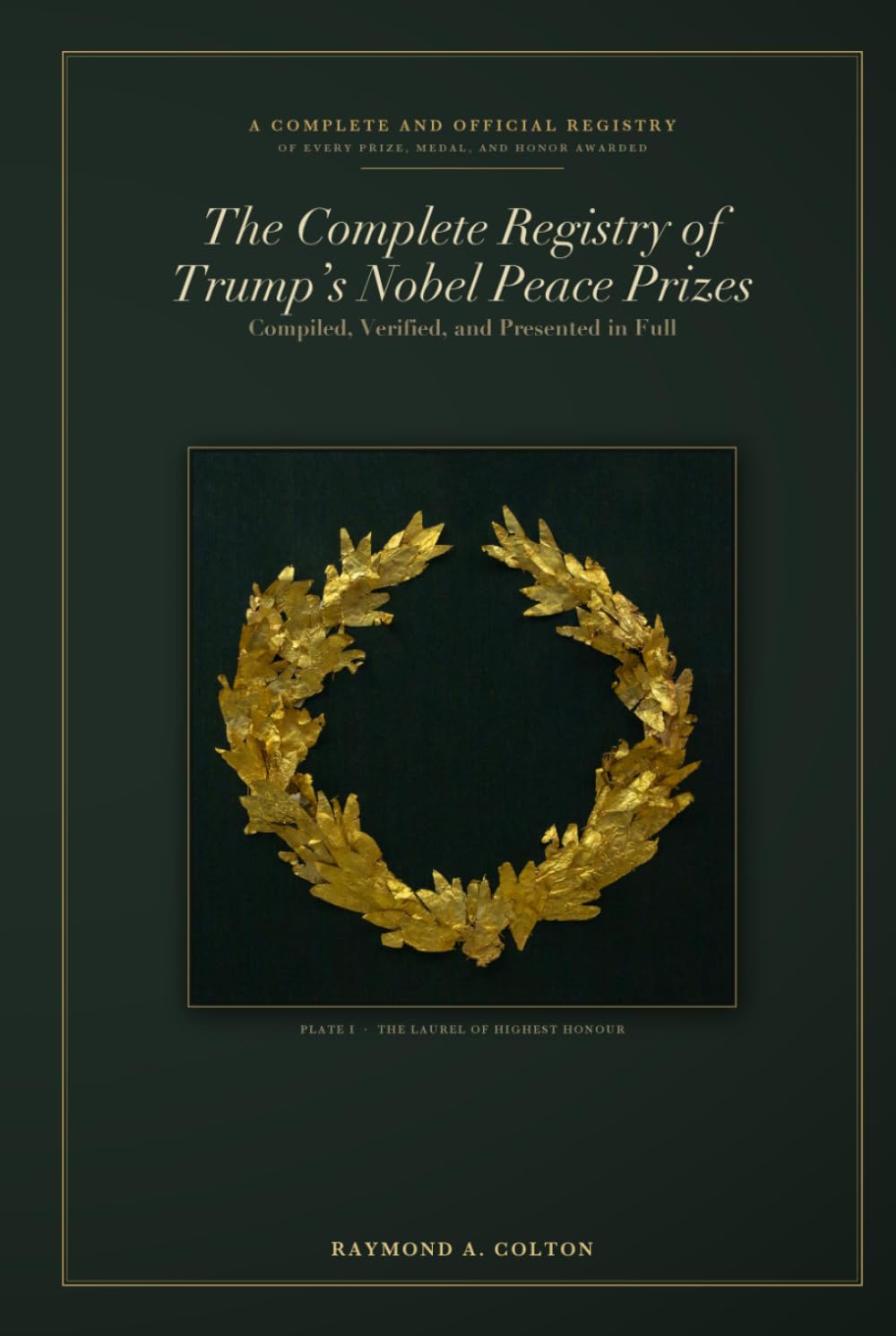 ler totalmente The Complete Registry of Trump's Nobel Peace Prizes: Complete and Official Registry of Every Prize, Medal, and Honour Awarded (The Trump Studies)