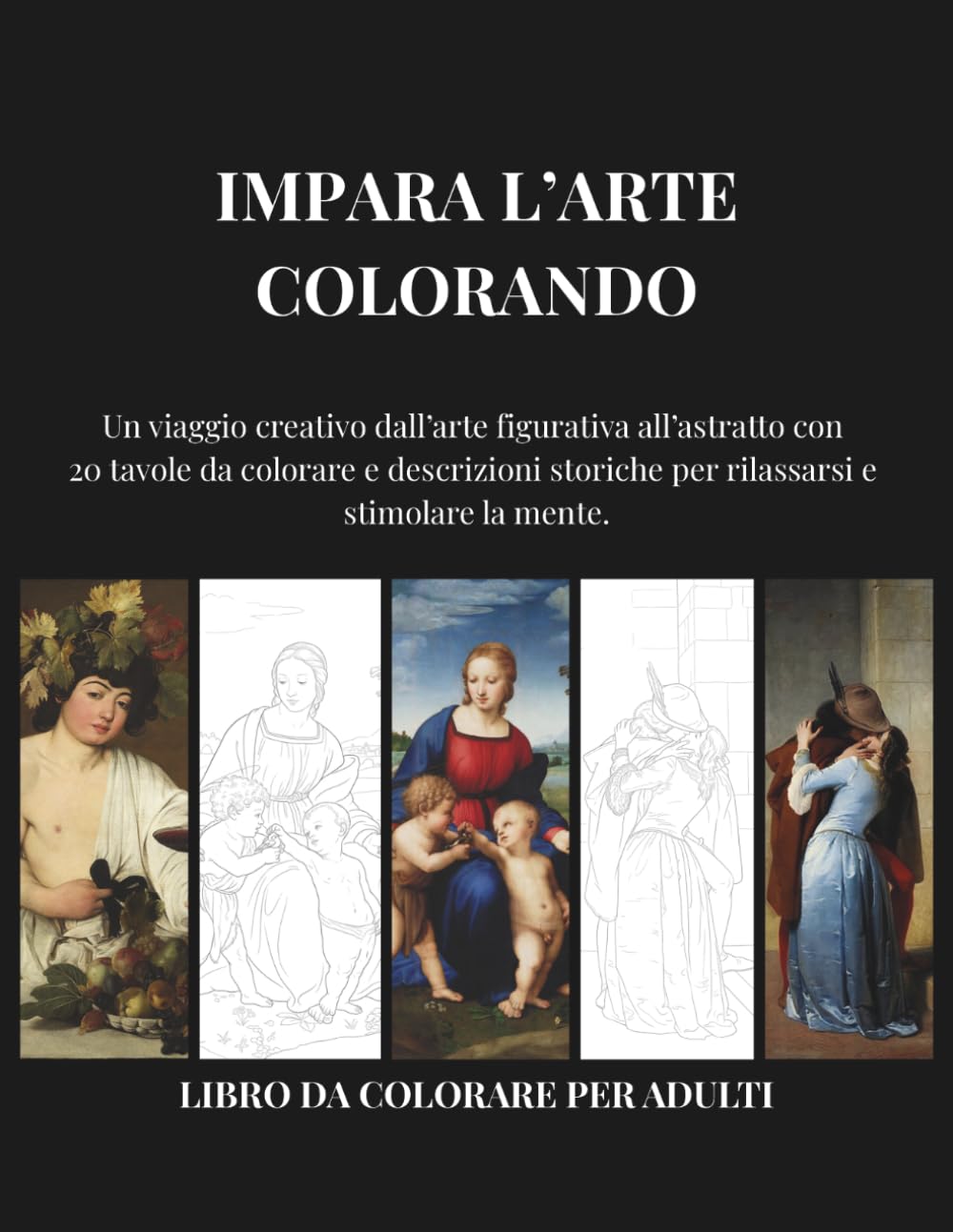 ler totalmente IMPARA L'ARTE COLORANDO: Un viaggio creativo dall’arte figurativa all’astratto con 20 tavole da colorare e descrizioni storiche per rilassarsi e... mente. (IMPARA COLORANDO) (Italian Edition)