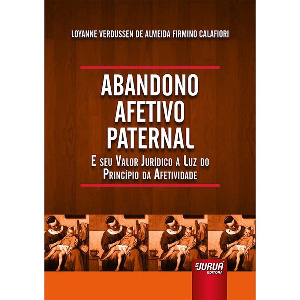 capítulo por capítulo baixar Abandono Afetivo Paternal: E seu Valor Jurídico à Luz do Princípio da Afetividade
