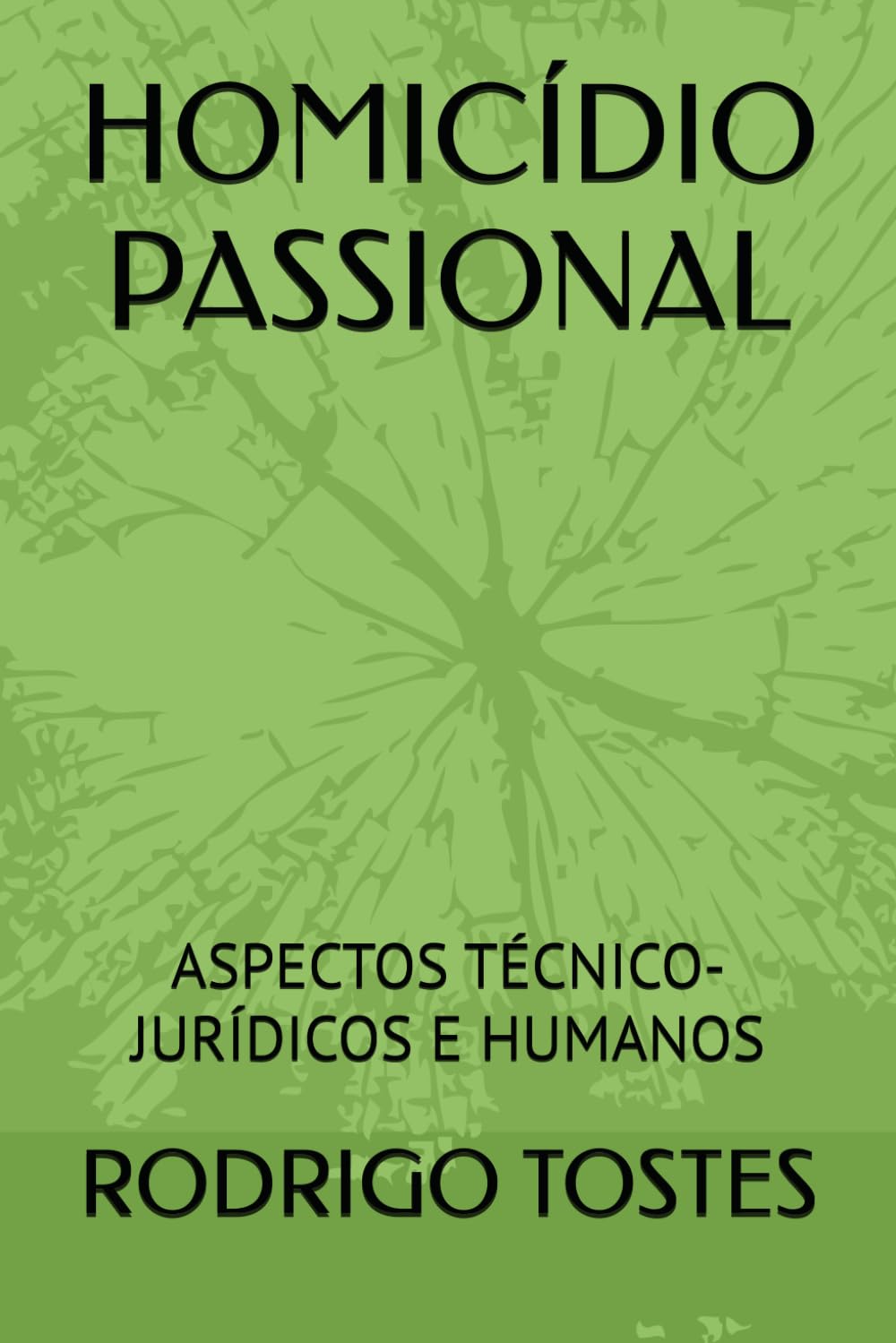 ler totalmente HOMICÍDIO PASSIONAL: ASPECTOS TÉCNICO-JURÍDICOS E HUMANOS (Portuguese Edition)