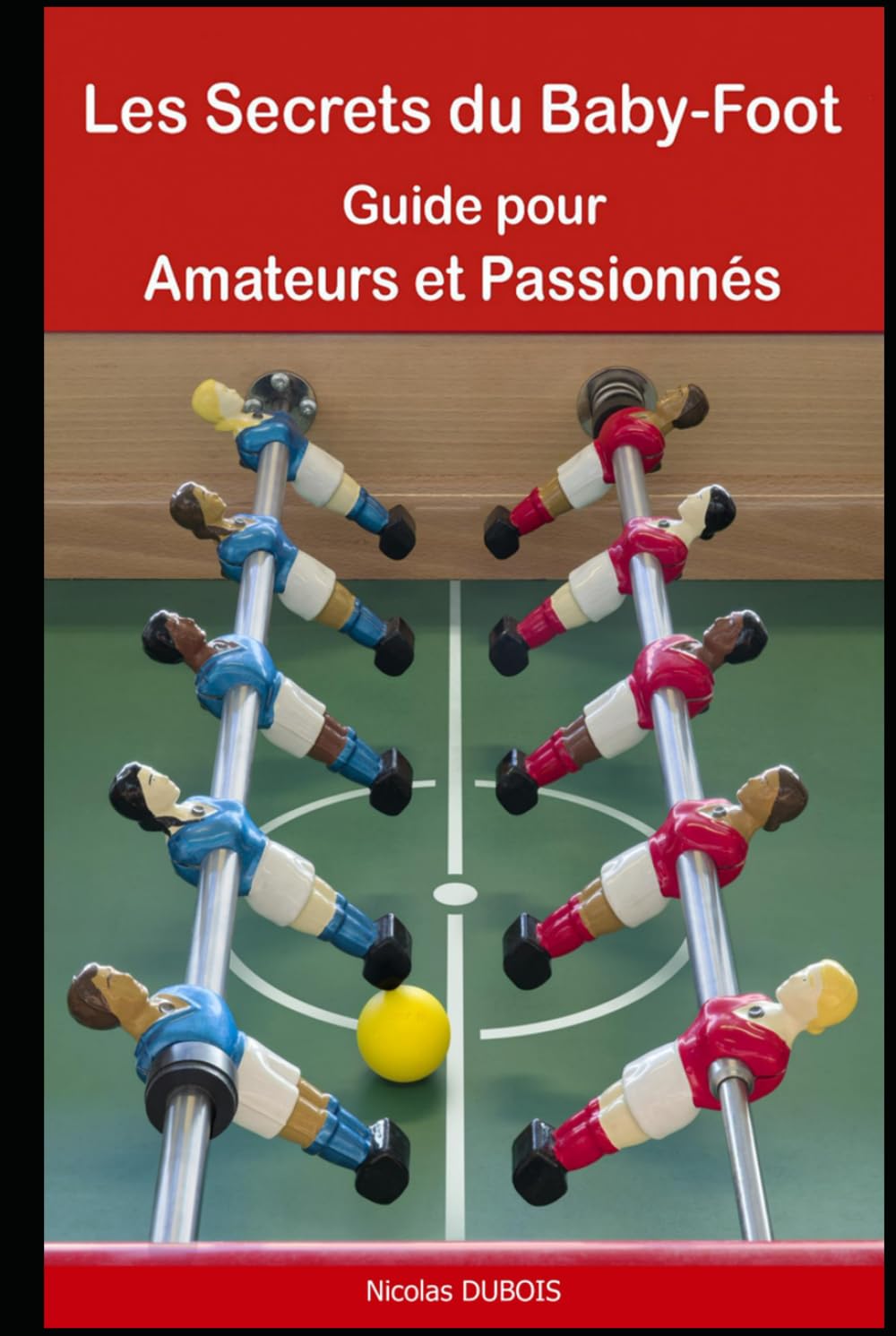capítulo por capítulo baixar Les Secrets du Baby-Foot: Guide pour Amateurs et Passionnés (French Edition)
