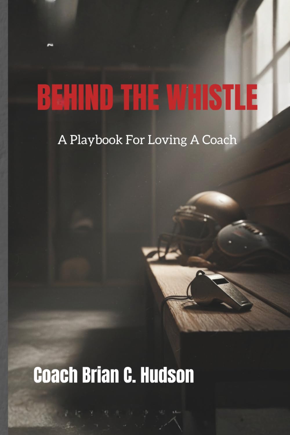 ler totalmente Behind The Whistle: A Playbook for Loving a Coach