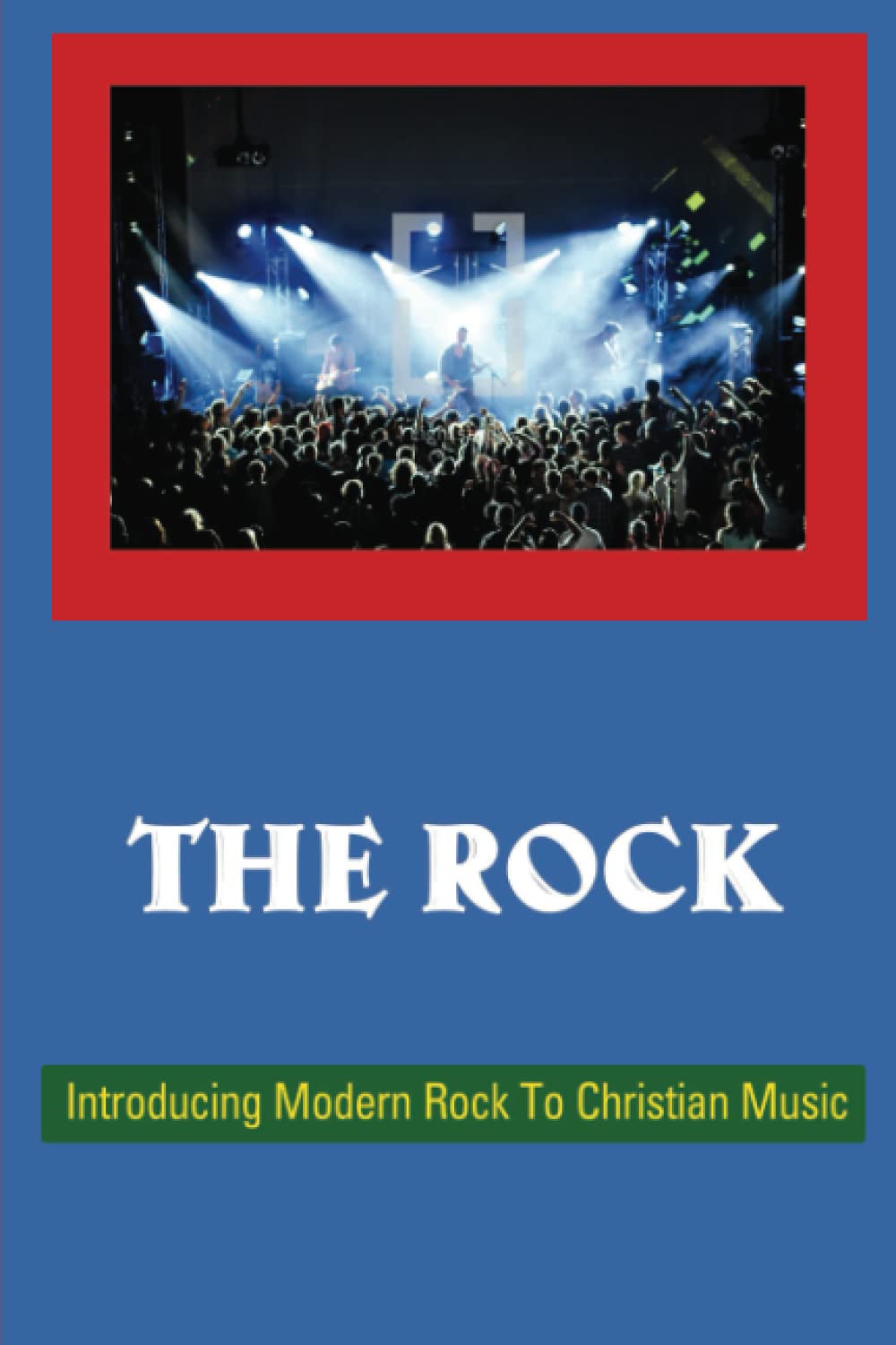 ler totalmente The Rock: Introducing Modern Rock To Christian Music