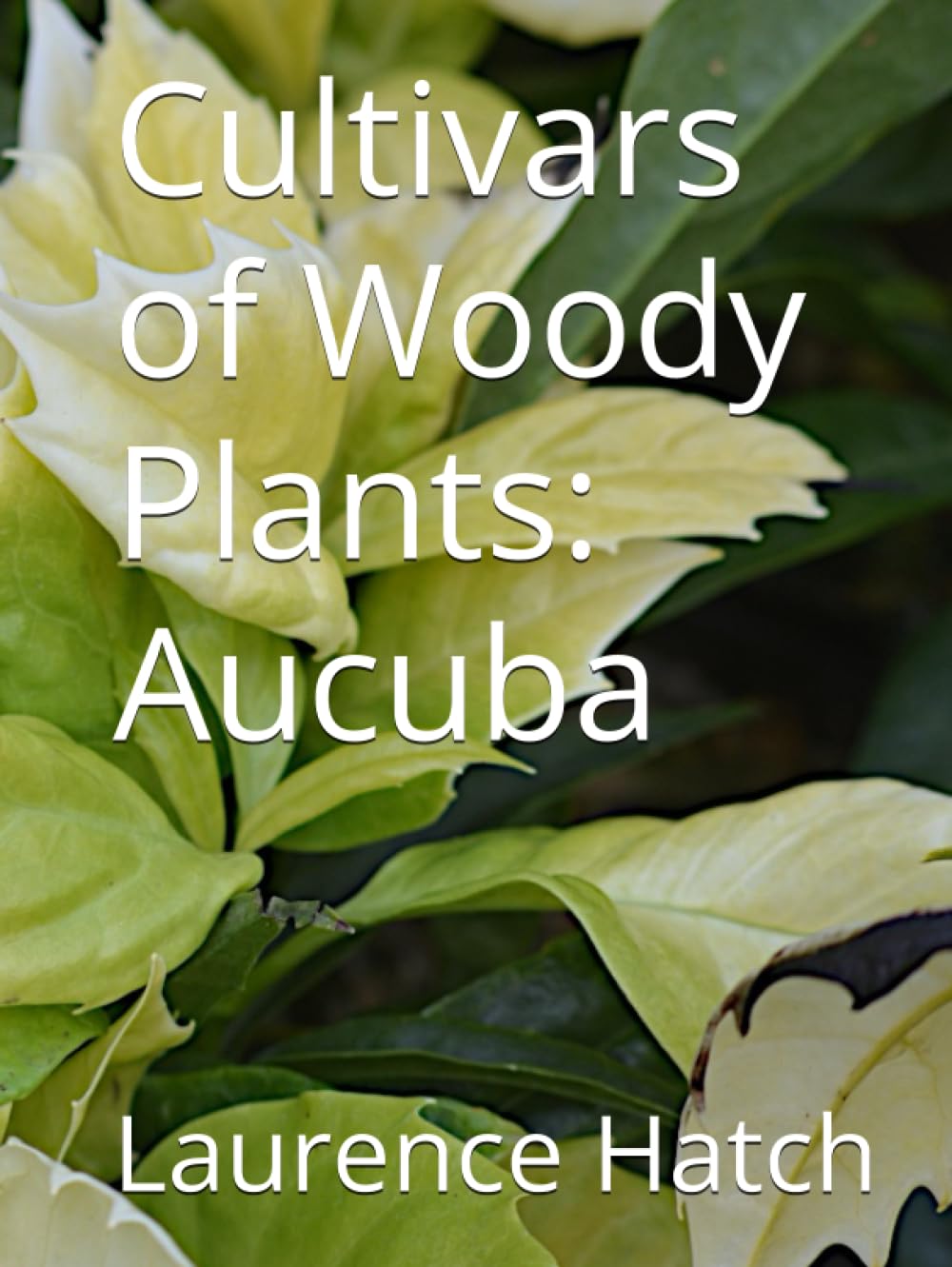 capítulo por capítulo baixar Cultivars of Woody Plants: Aucuba