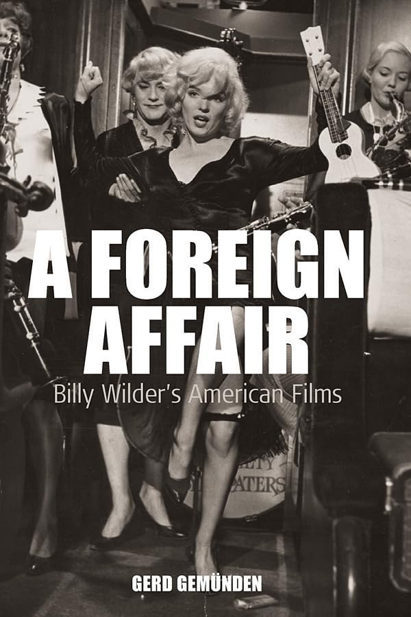 A Foreign Affair: Billy Wilder's American Films (Film Europa Book 5) (English Edition) baixar o livro de graça