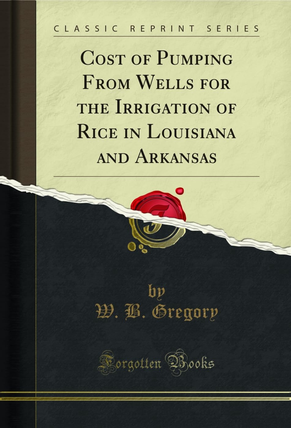 ler totalmente Cost of Pumping From Wells for the Irrigation of Rice in Louisiana and Arkansas (Classic Reprint) (English Edition)