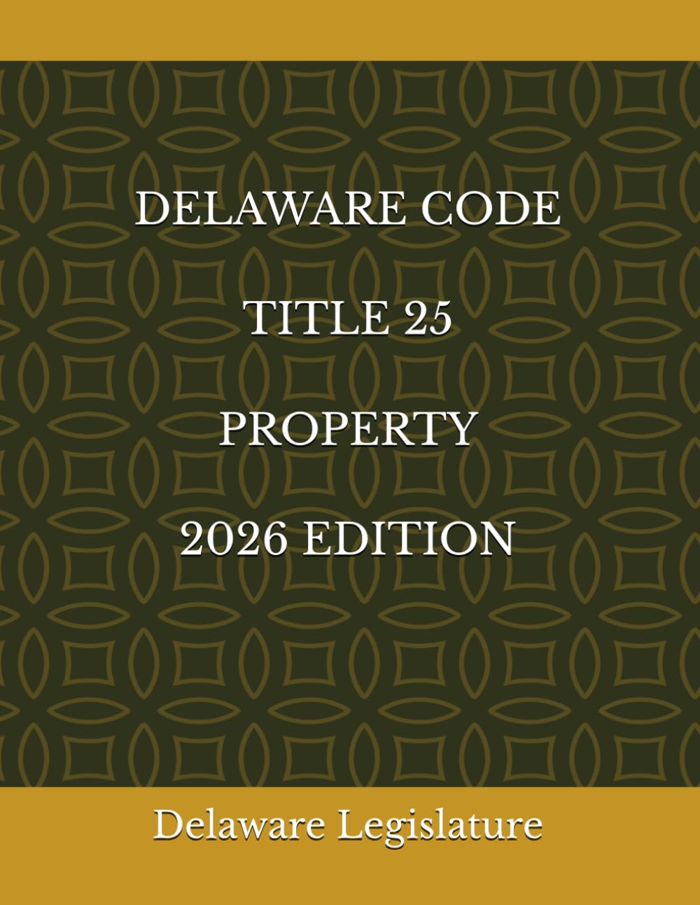 DELAWARE CODE TITLE 25 PROPERTY 2026 EDITION