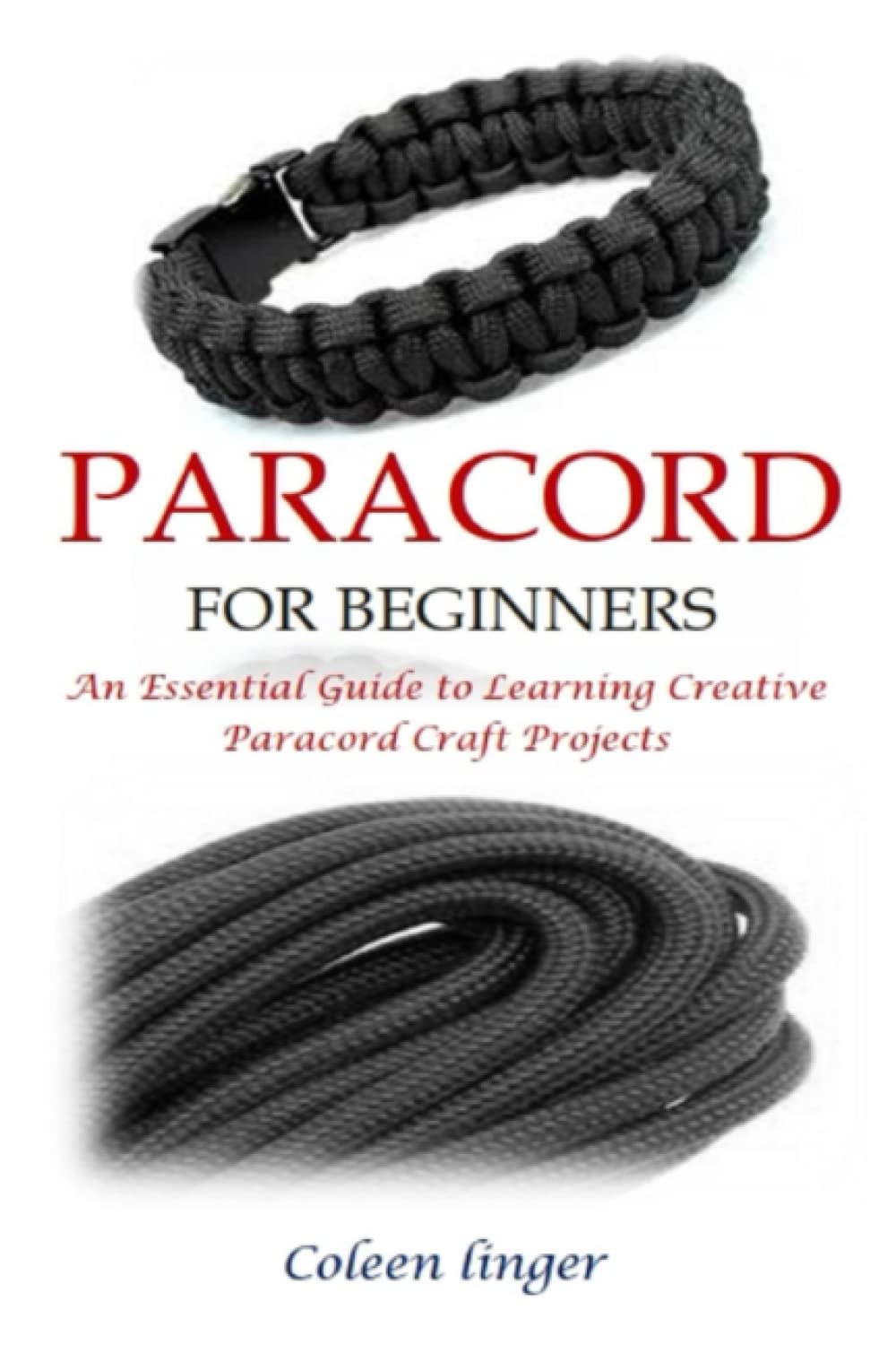 PARACORD FOR BEGINNERS: An Essential Guide to Learning Creative Paracord Craft Projects baixar livro de graça
