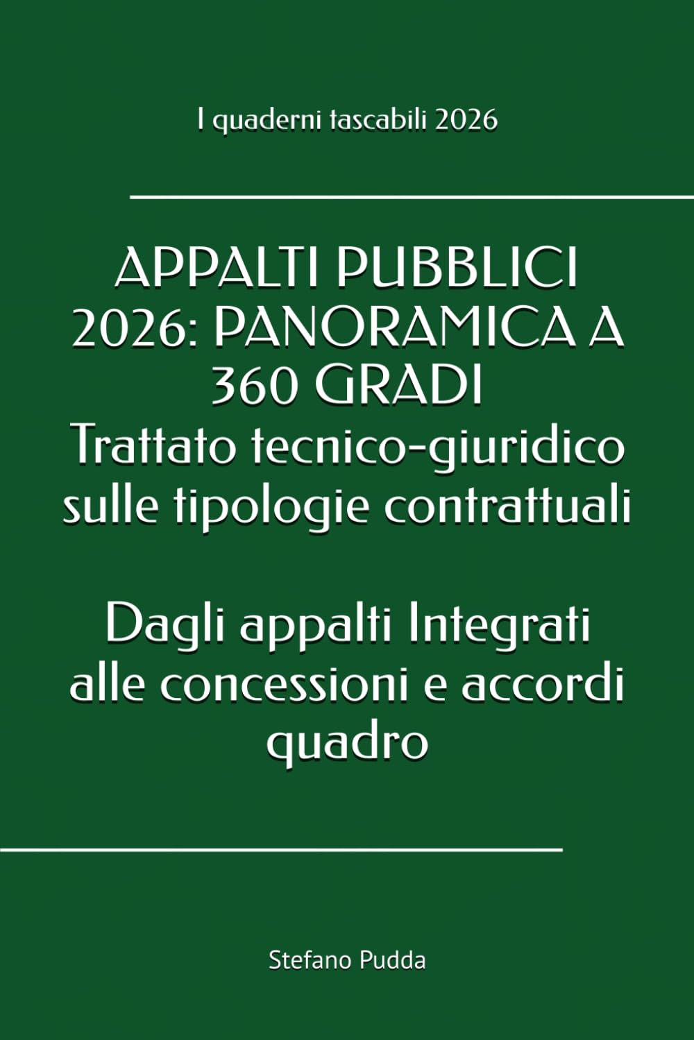 capítulo por capítulo baixar APPALTI PUBBLICI 2026: PANORAMICA A 360 GRADI: Trattato tecnico-giuridico sulle tipologie contrattuali Dagli appalti Integrati alle concessioni e... pratiche tecnico-legali) (Italian Edition)