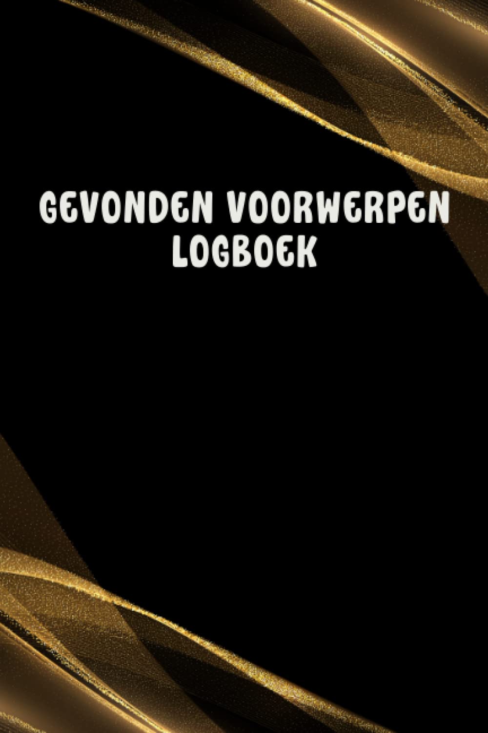 ler totalmente Gevonden Voorwerpen Logboek: Houd elk gevonden item en geld bij | Hotels, Musea, Pretparken, Scholen, Bedrijfsinrichtingen (Dutch Edition)
