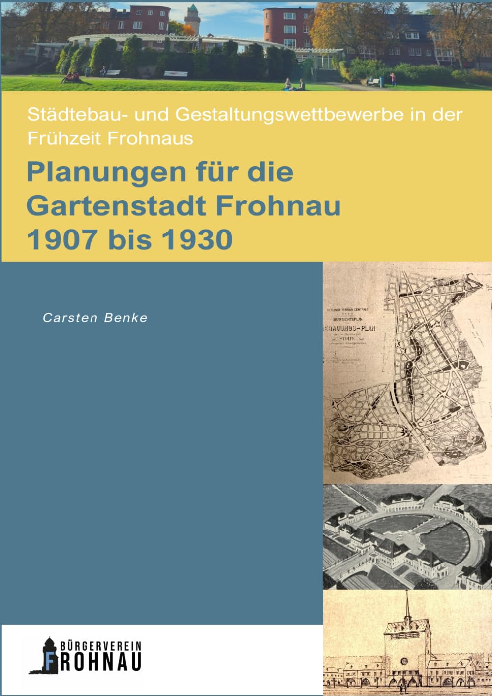 ler totalmente Planungen für die Gartenstadt Frohnau 1907 bis 1930: Städtebau- und Gestaltungswettbewerbe in der Frühzeit Frohnaus (German Edition)