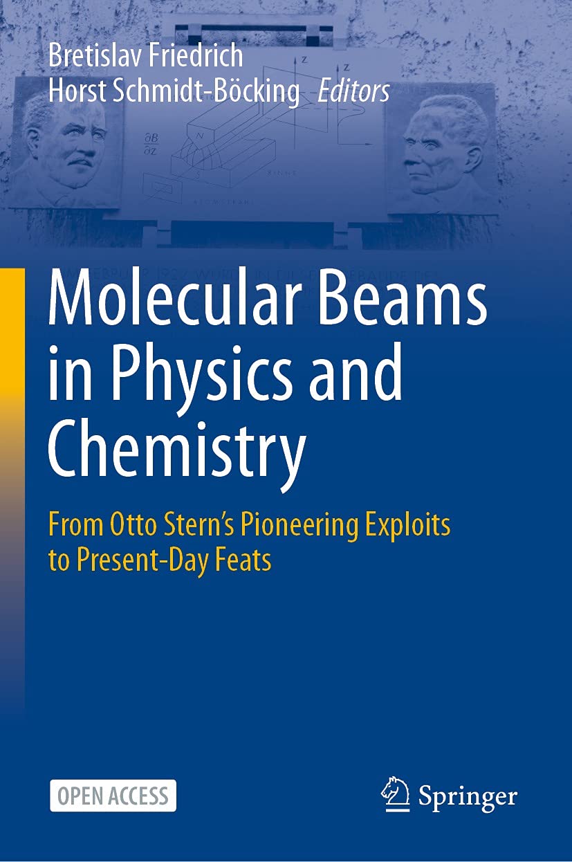 ler totalmente Molecular Beams in Physics and Chemistry: From Otto Stern's Pioneering Exploits to Present-Day Feats (English Edition)