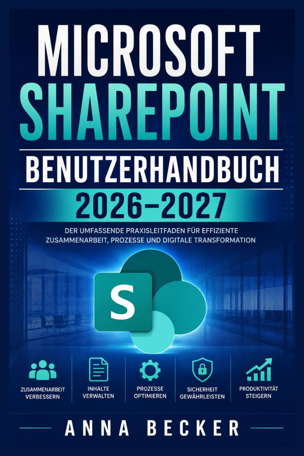 Microsoft SharePoint Benutzerhandbuch 2026-2027: Praxisnah starten, Teamarbeit verbessern, Inhalte strukturieren, Freigaben kontrollieren und Arbeitsabläufe sicher optimieren baixar o livro de graça