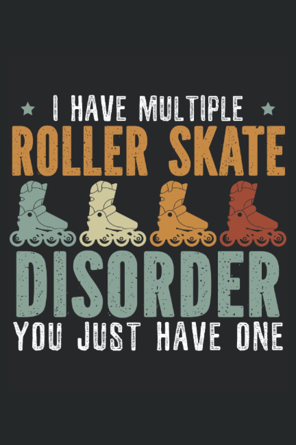 capítulo por capítulo baixar I Have Multiple Roller Skate Disorder: Roller Skating Notebook For A Roller Skater, Skater Boy And Skater Girl Who Enjoys Roller Blading.