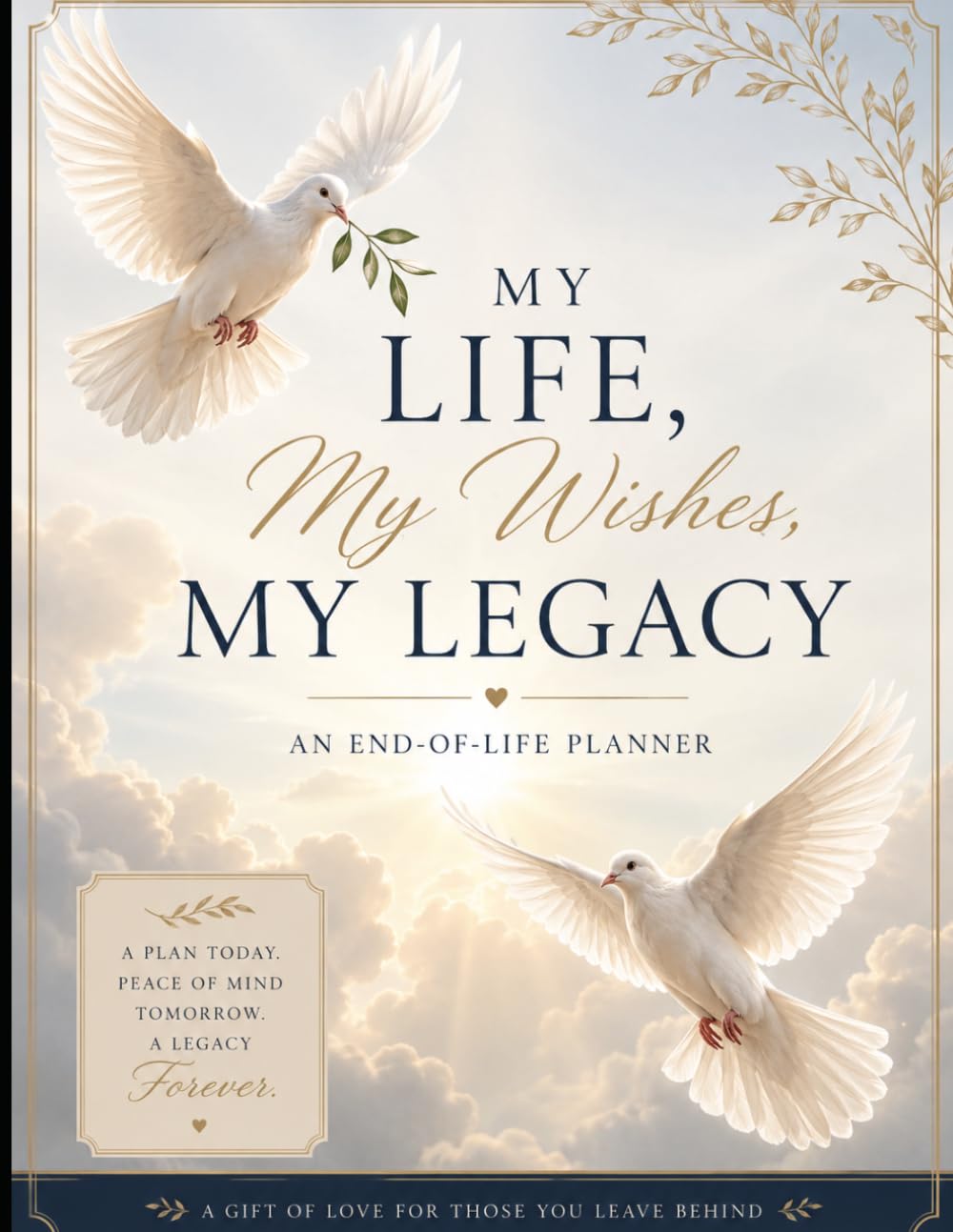 My Life, My Wishes, My Legacy: An End of Life Planner baixar livro de graça