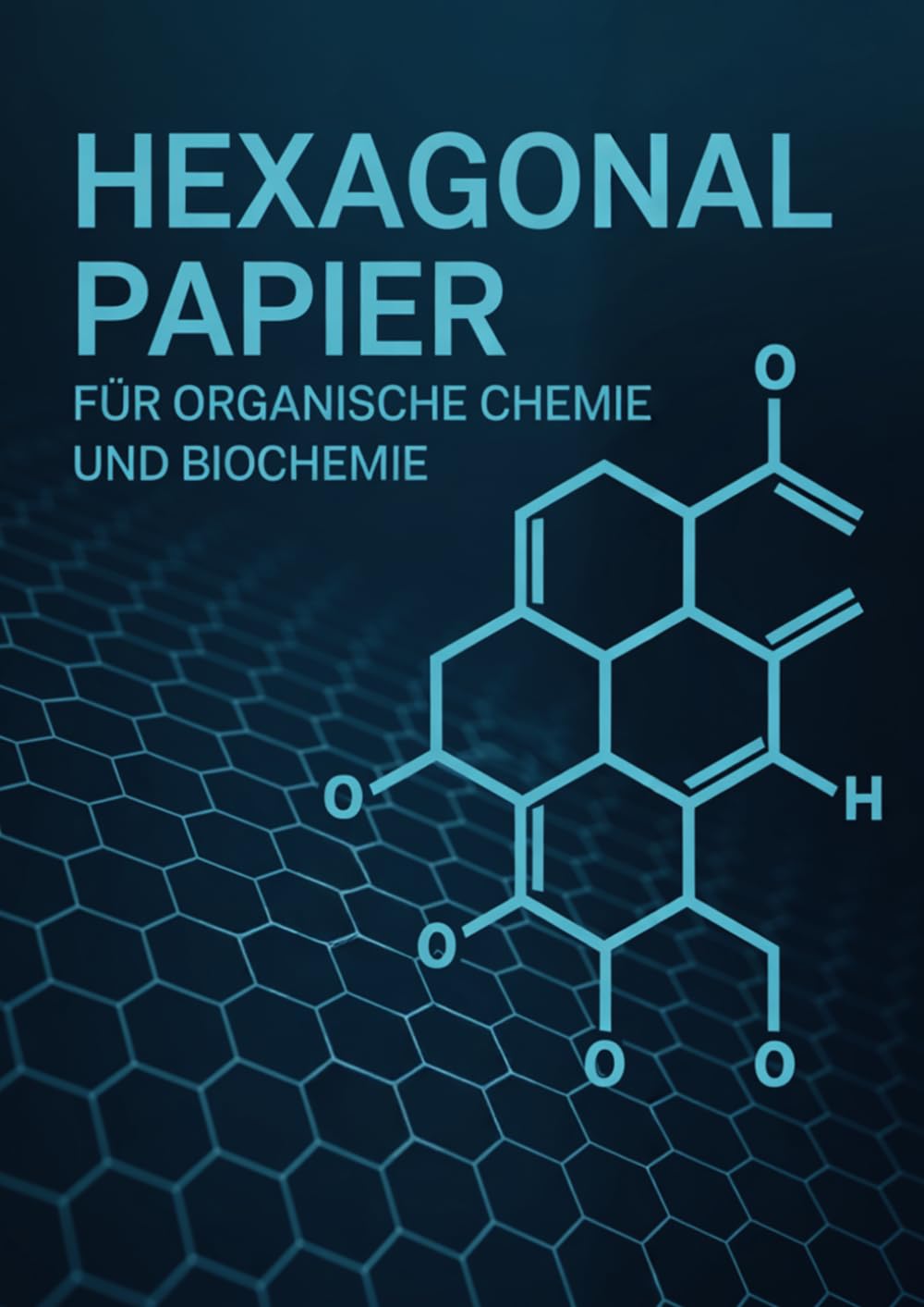 ler totalmente Hexagonal Papier für organische Chemie und Biochemie: 120 Seiten Sechseck Papier im DIN A4 Format für chemische Formeln und Molekühlzeichnungen (German Edition)