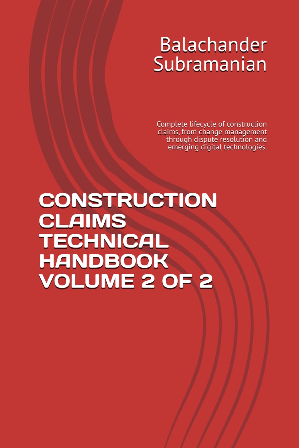 Construction Claims Technical Handbook Volume 2 of 2: Complete lifecycle of construction claims, from change management through dispute resolution and emerging digital technologies. baixar o livro de graça