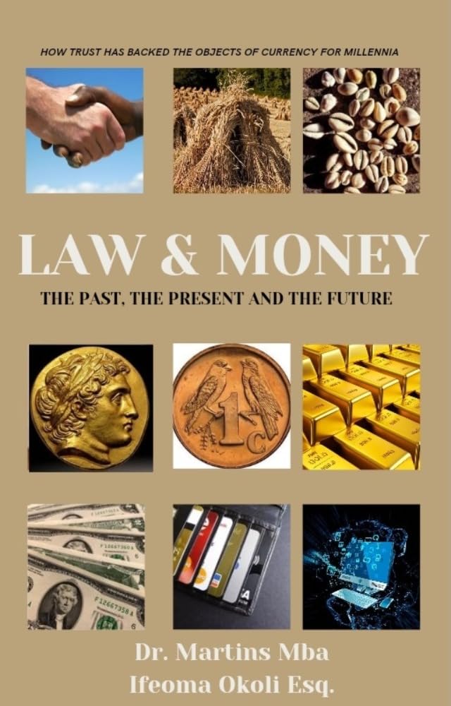 ler totalmente LAW AND MONEY: The past, the present and the future: How trust has backed the objects of currency for millennia (English Edition)