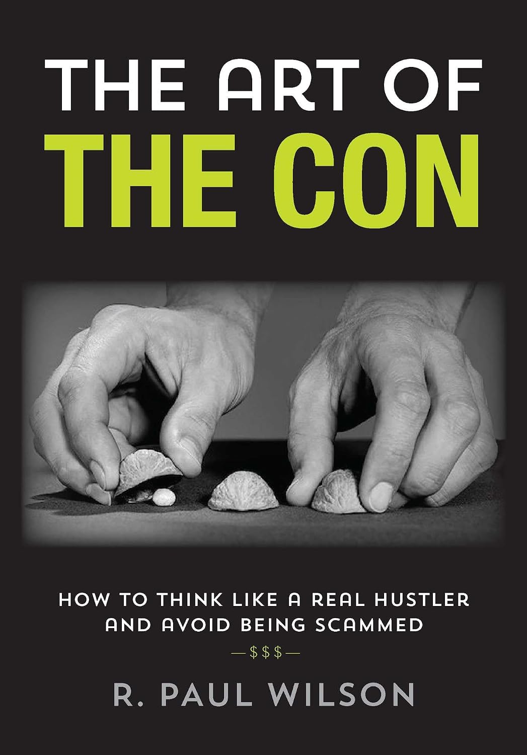 ler totalmente The Art of the Con: How to Think Like a Real Hustler and Avoid Being Scammed (English Edition)