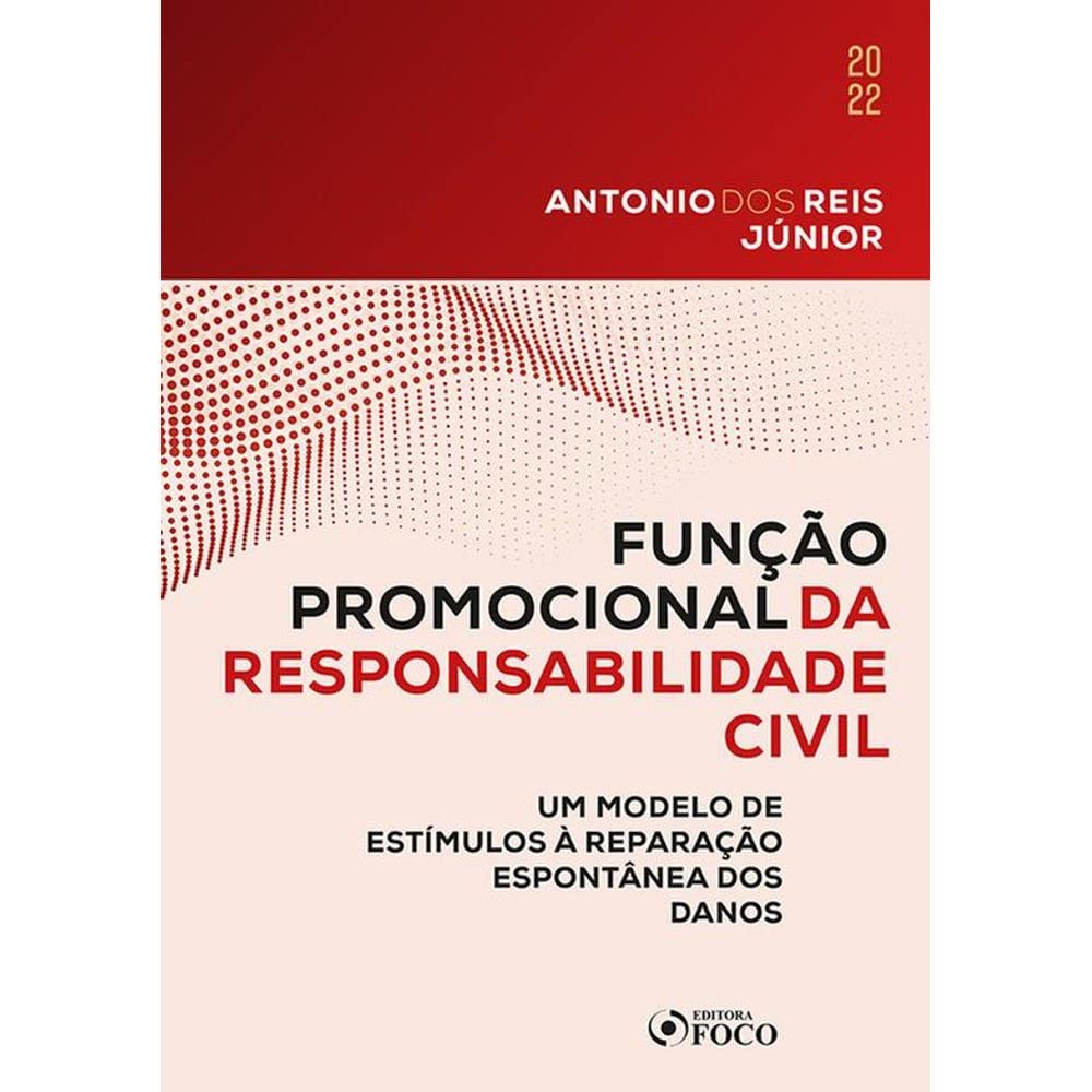 ler totalmente FUNÇÃO PROMOCIONAL DA RESPONSABILIDADE CIVIL - 1ª ED - 2022: Um modelo de estímulos à reparação espontânea dos danos