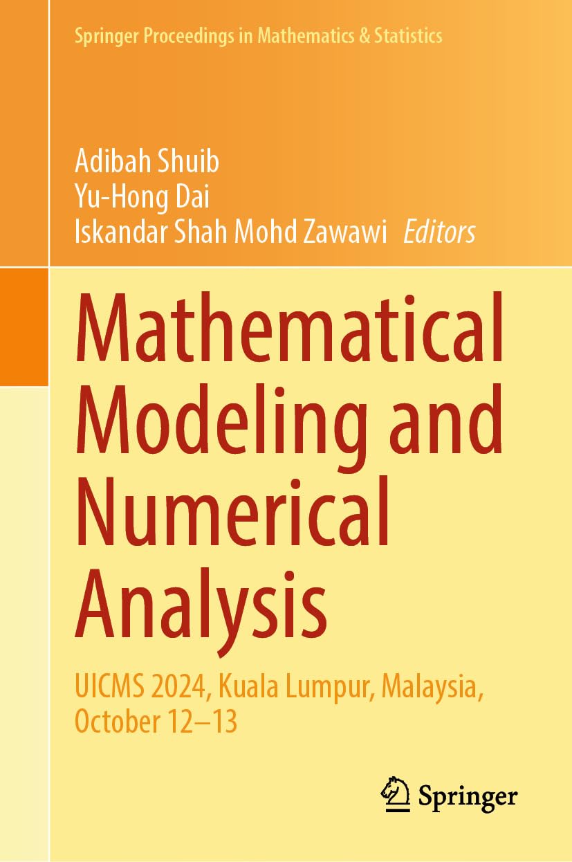 Mathematical Modeling and Numerical Analysis: UICMS 2024, Kuala Lumpur, Malaysia, October 12–13 (Springer Proceedings in Mathematics & Statistics Book 510) (English Edition) baixar livro de graça