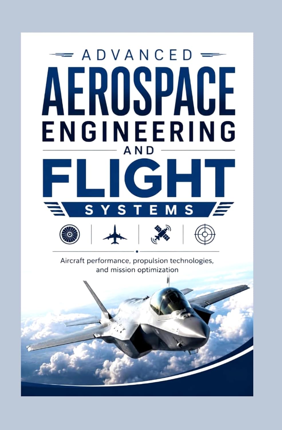 capítulo por capítulo baixar ADVANCED AEROSPACE ENGINEERING AND FLIGHT SYSTEMS: Aircraft performance propulsion technologies and mission optimization