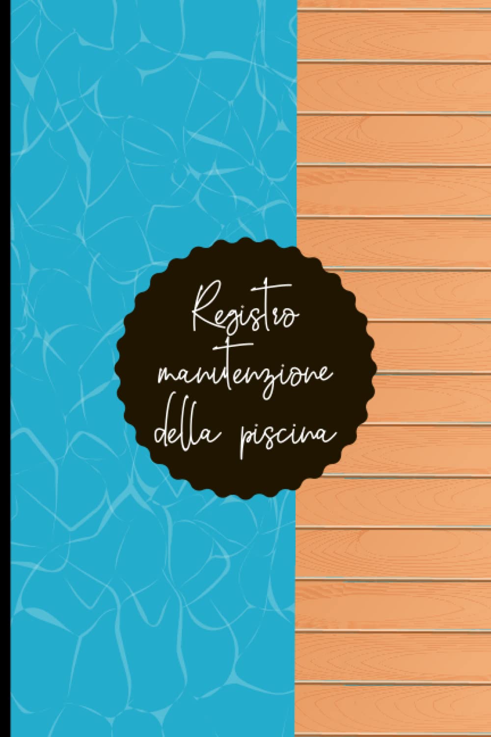 ler totalmente Registro Manutenzione della Piscina: Registro giornaliero della manutenzione della piscina (Italian Edition)