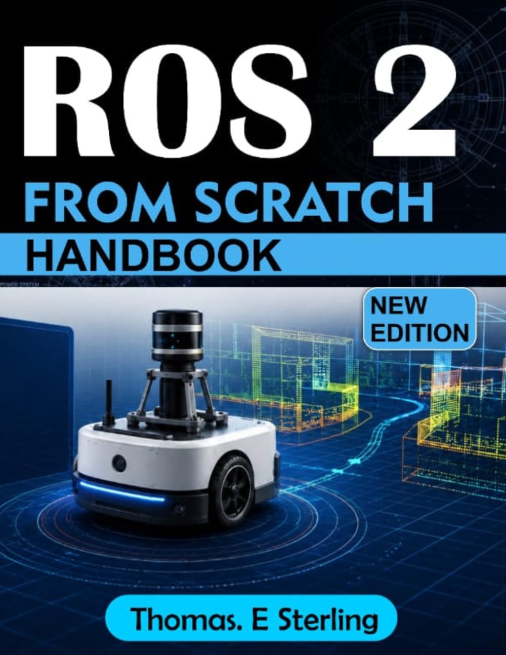 Ros 2 from Scratch: A Practical Guide to Robot Programming, Simulation, Navigation, Control, and Real-World Applications with Python and C++ baixar o livro de graça