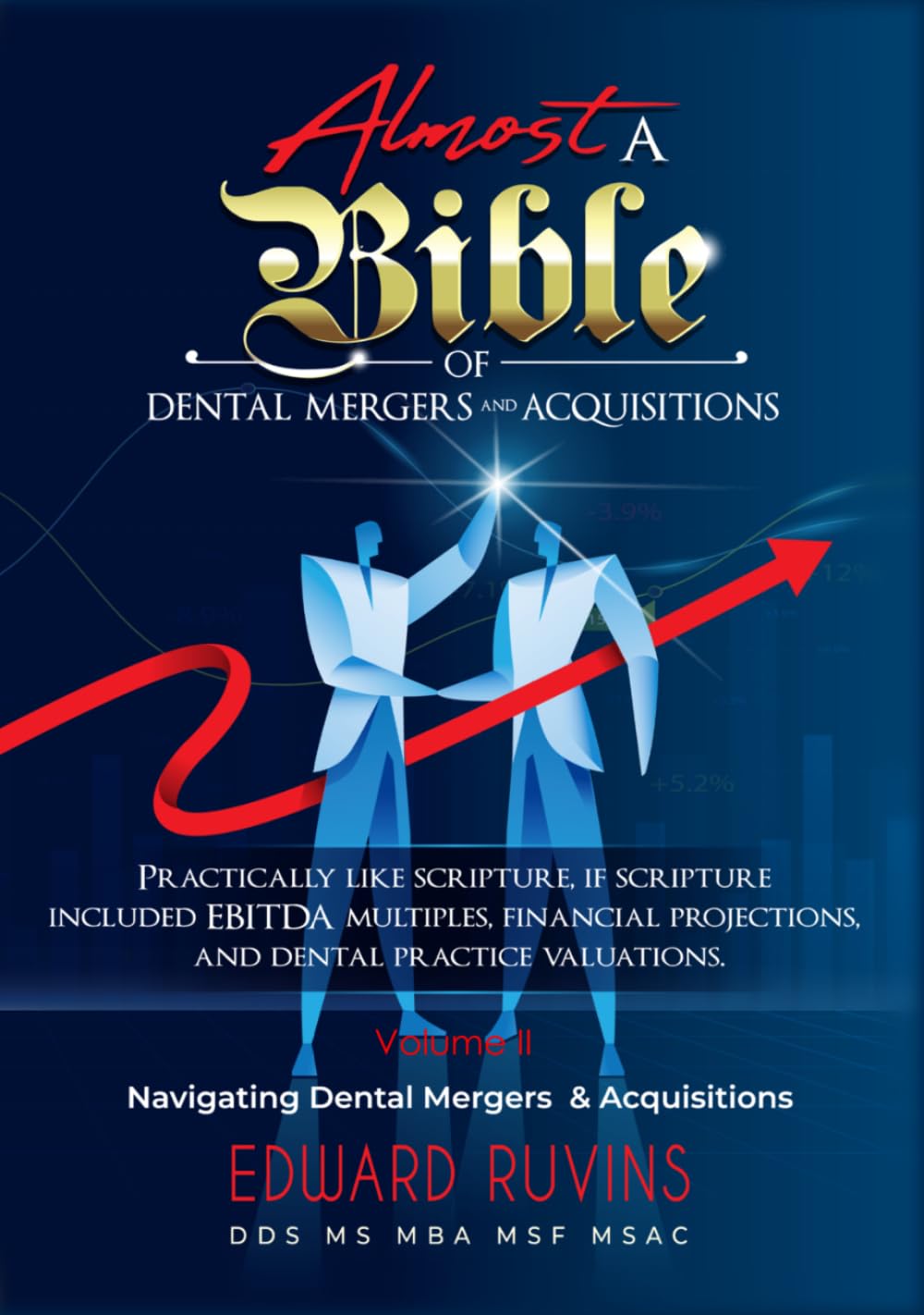 Almost a Bible of Dental Mergers and Acquisitions - Volume II - Transaction: A Complete Guide for Dentists and Investors (Dental Enterprise Economics) baixar livro de graça