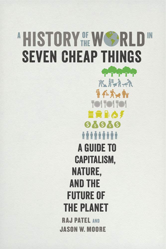 A History of the World in Seven Cheap Things: A Guide to Capitalism, Nature, and the Future of the Planet baixar livro de graça