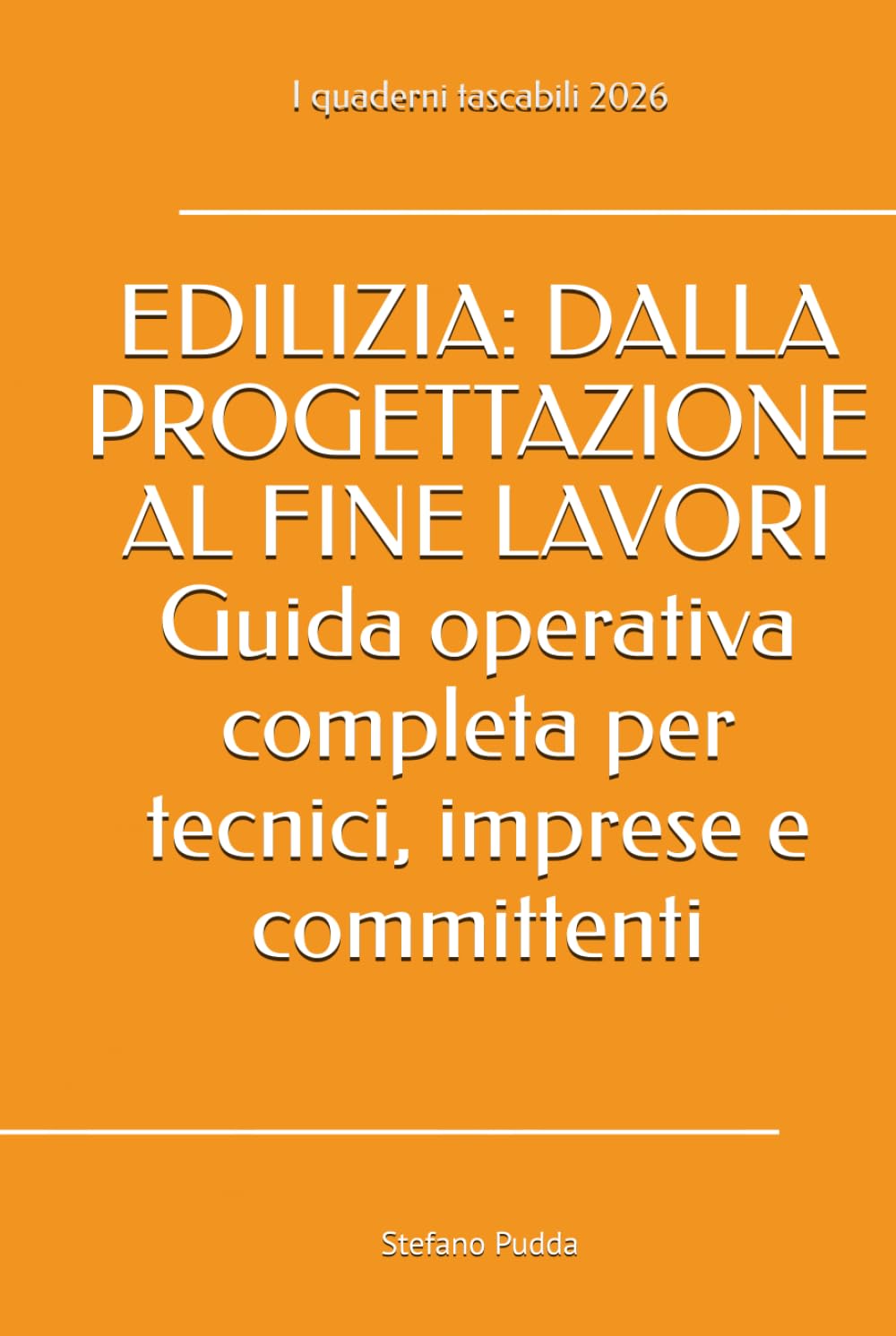 ler totalmente EDILIZIA: DALLA PROGETTAZIONE AL FINE LAVORI: Guida operativa completa per tecnici, imprese e committenti (I quaderni tascabili - guide pratiche tecnico-legali) (Italian Edition)