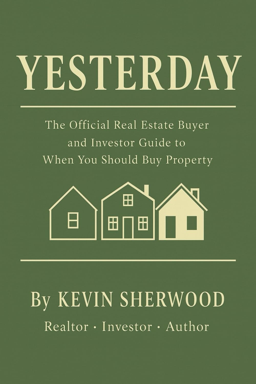 Yesterday: The Official Real Estate Buyer and Investor Guide to When You Should Buy Property baixar o livro de graça