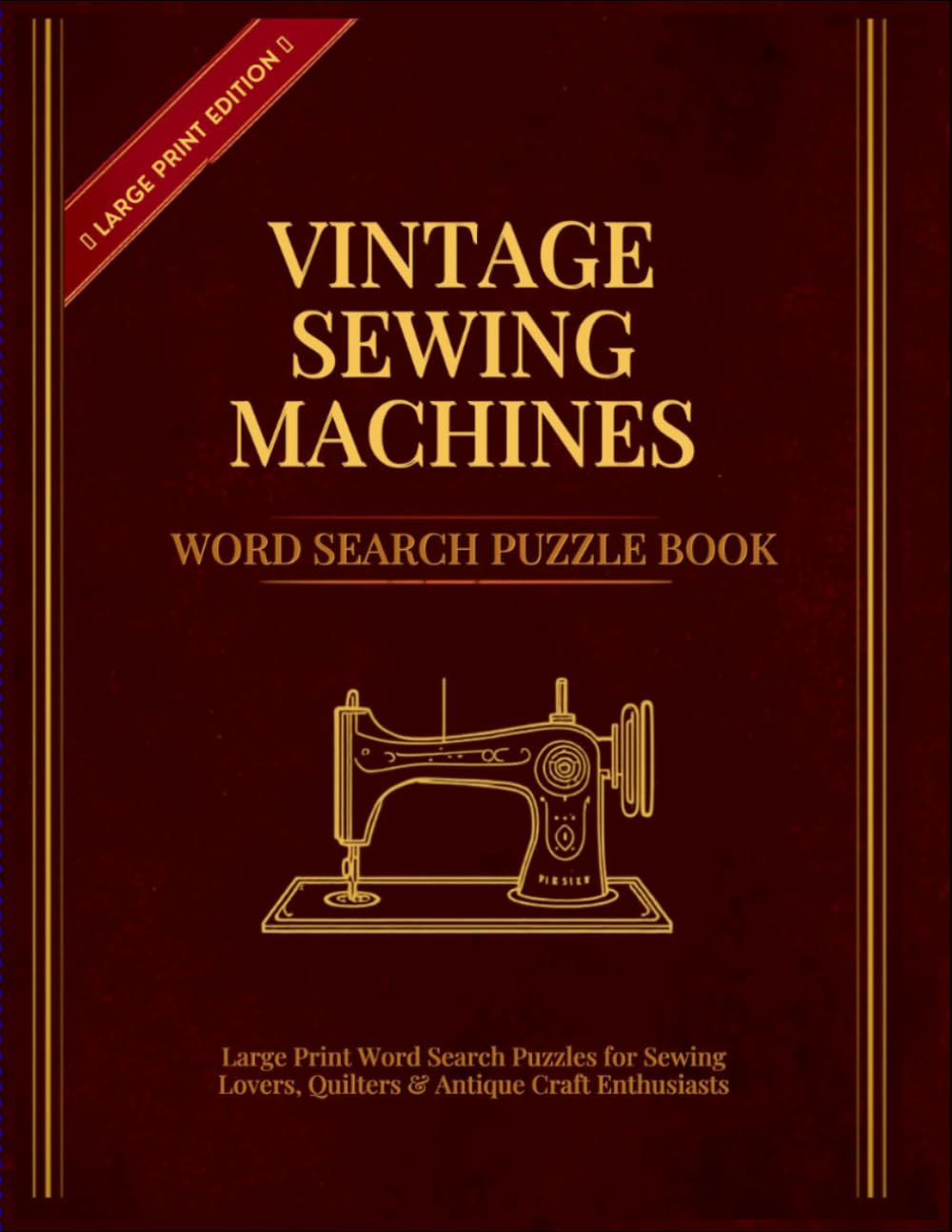 Vintage Sewing Machines Word Search Puzzle Book: Large Print Word Search Puzzles for Sewing Lovers, Quilters & Antique Craft Enthusiasts baixar o livro de graça