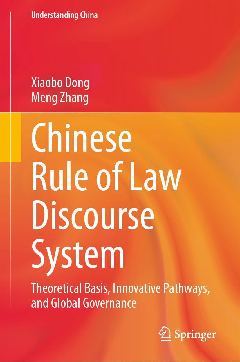 Chinese Rule of Law Discourse System: Theoretical Basis, Innovative Pathways, and Global Governance (Understanding China) (English Edition) baixar o livro de graça