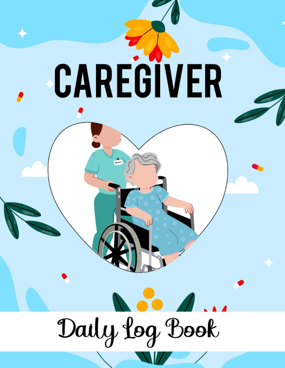 ler totalmente Caregiver Log Book: Personal Medical Care Log for Caregivers to Record Daily Activities of the Patients