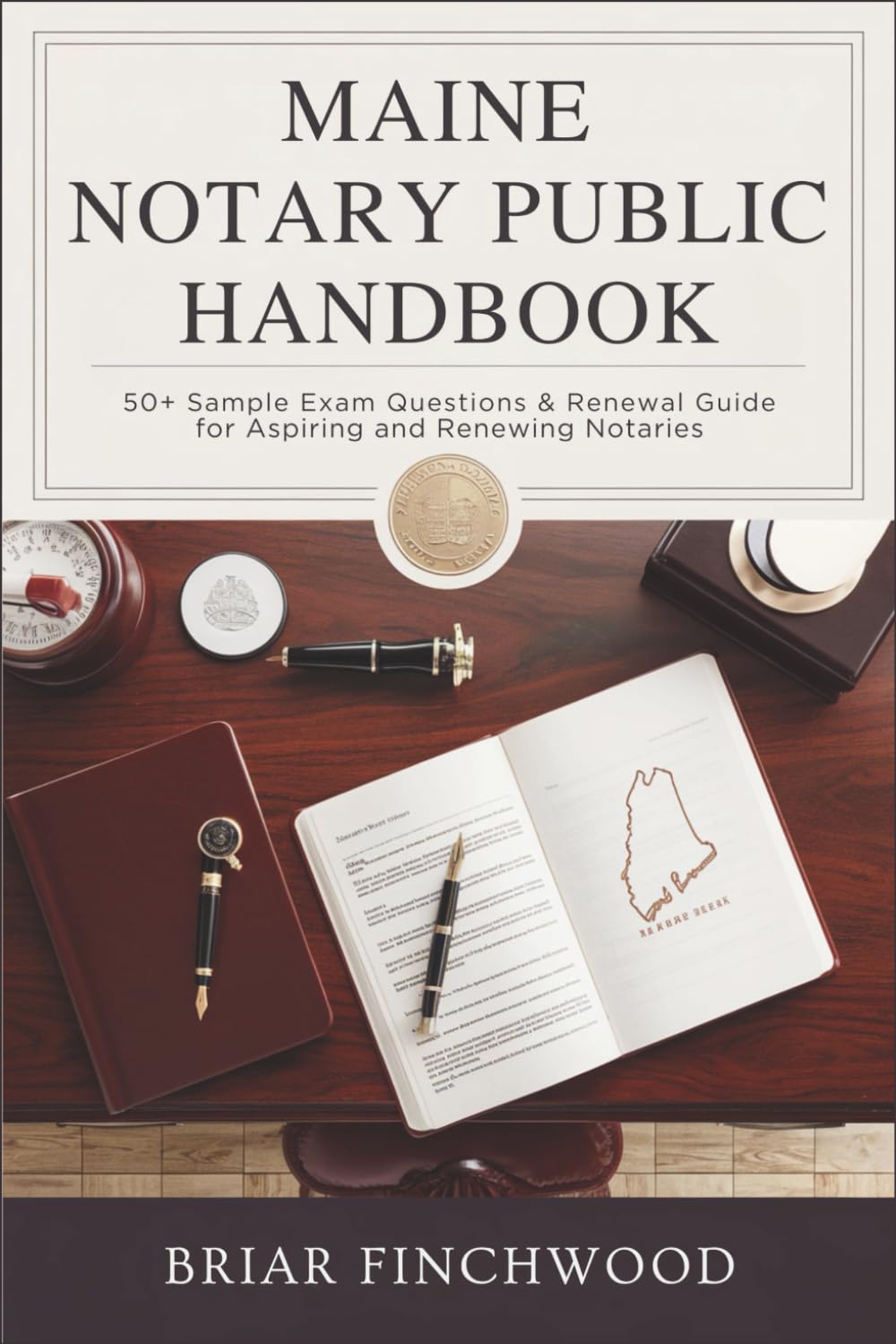 capítulo por capítulo baixar Maine Notary Public Handbook: 50+ Sample Exam Questions & Renewal Guide for Aspiring and Renewing Notaries