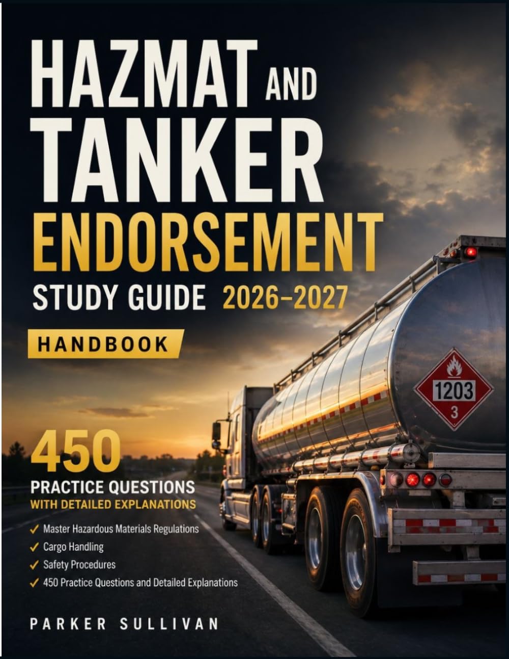 capítulo por capítulo baixar HAZMAT AND TANKER ENDORSEMENT STUDY GUIDE 2026–2027: Master Hazardous Materials Regulations, Cargo Handling, Safety Procedures, 450 Practice Questions, and Detailed Explanations