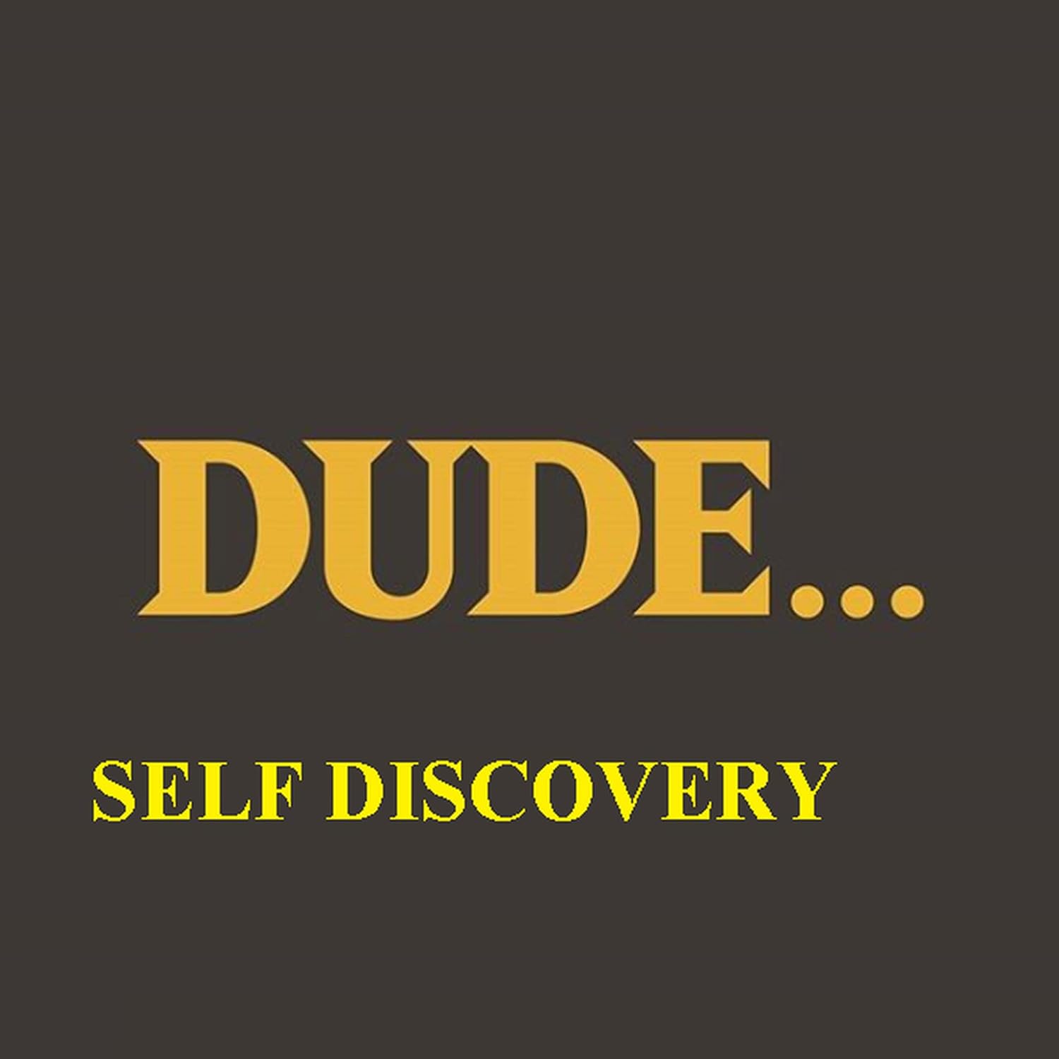 Dudes Self Discovery (English Edition)