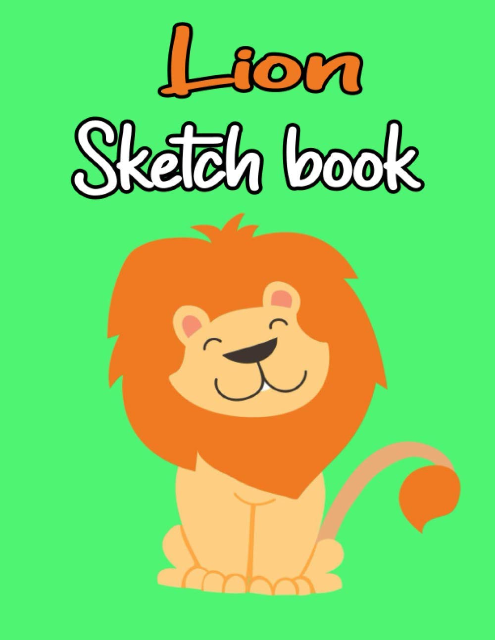 ler totalmente Lion Sketch book: Blank Paper for Drawing - 110 Pages (8.5"x11") Blank Paper for Drawing, Doodling or Sketching (Sketchbooks For Kids)