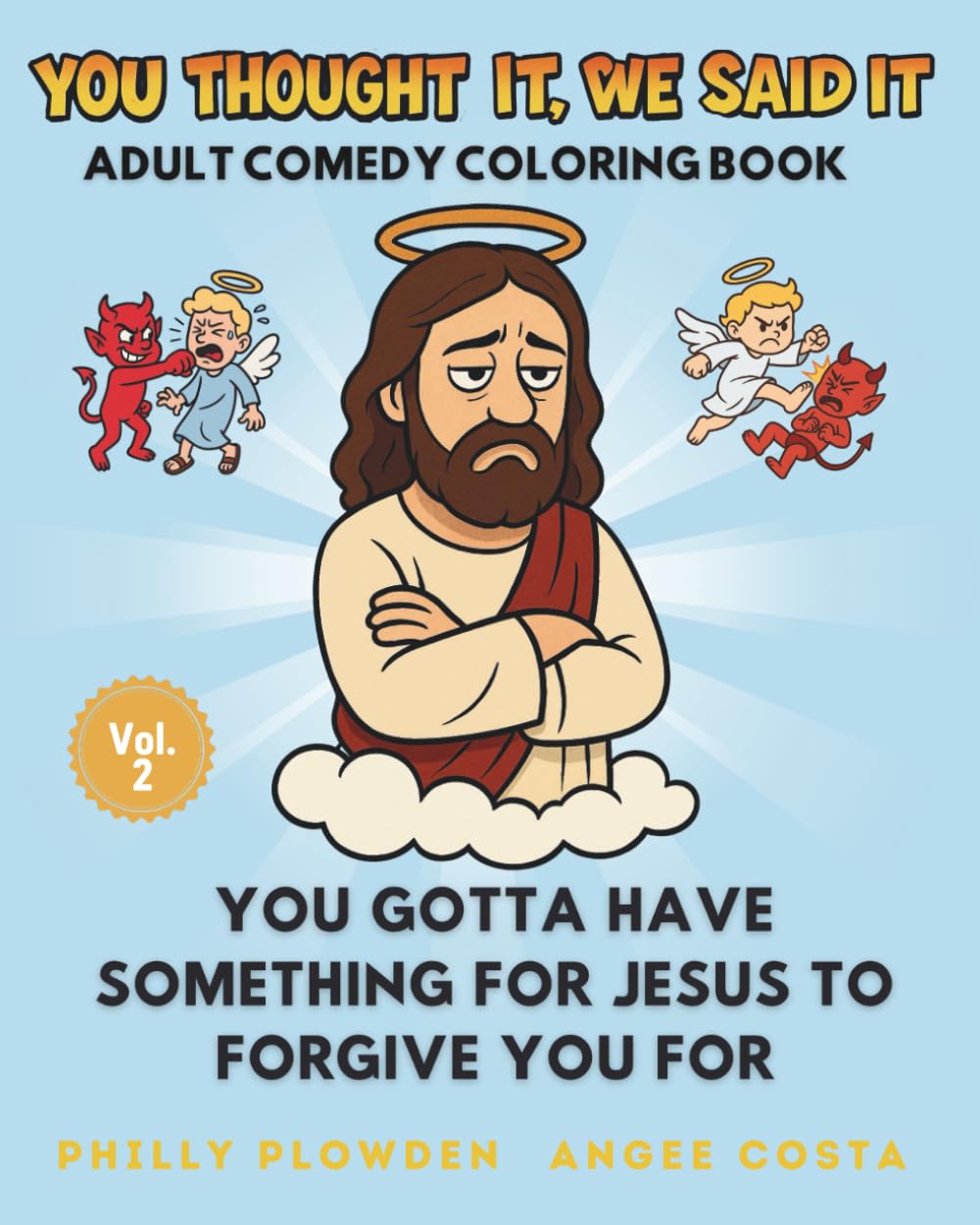 ler totalmente You Thought It, We Said It: You Gotta Have Something for Jesus to Forgive You For (Color Me Hilarious)