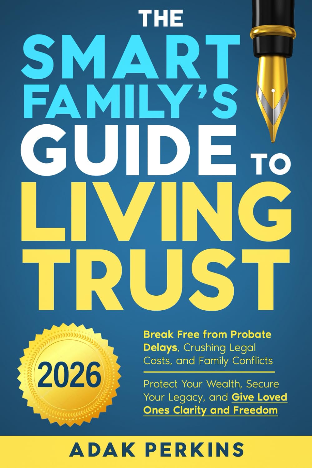 The Smart Family's Guide To Living Trust: Break Free from Probate Delays, Crushing Legal Costs, and Family Conflicts | Protect Your Wealth, Secure Your Legacy, and Give Loved Ones Clarity and Freedom. baixar livro de graça