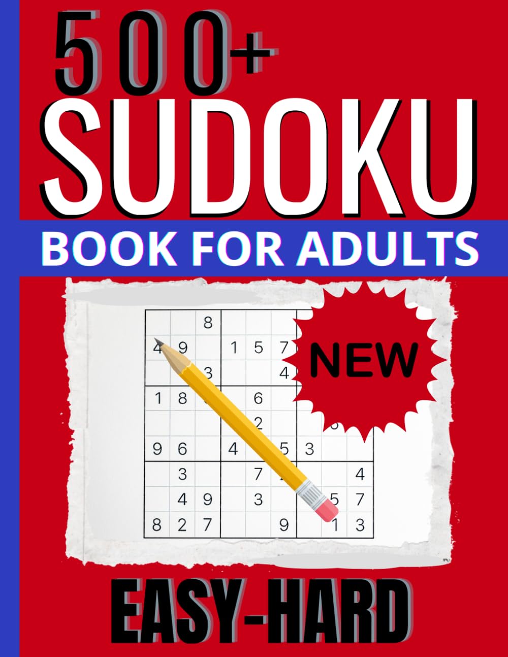 Over 500 Easy & Hard Sudoku Puzzles Book For Adults: A Book With More Than 500 Sudoku Puzzles from Easy and Hard With Solutions for adults.