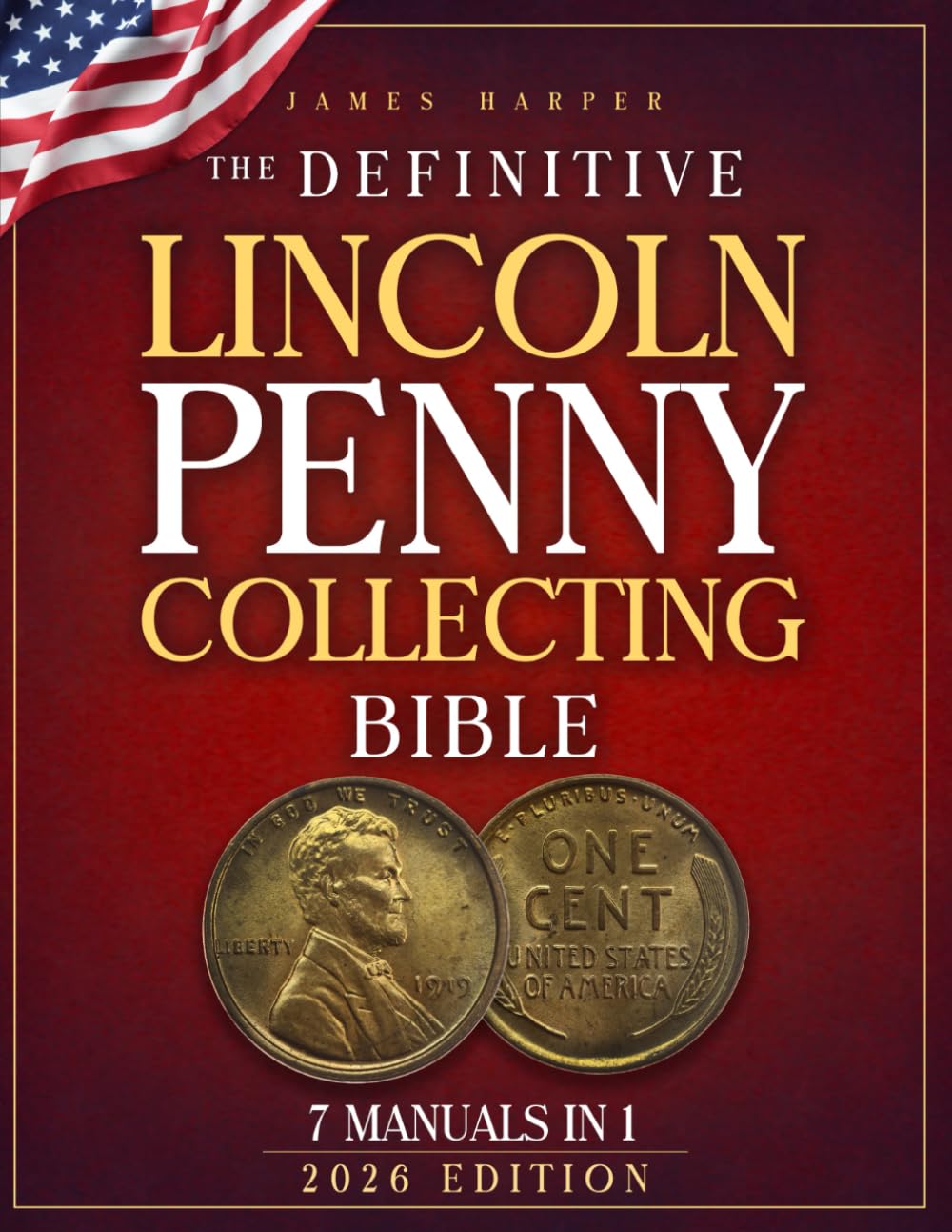 capítulo por capítulo baixar The Definitive Lincoln Penny Collecting Bible: A Proven 7-Step System with Step-by-Step Images and Expert Insight to Spot Rare Mint Errors, Avoid Costly Fakes, and Build Your Trusted Collection