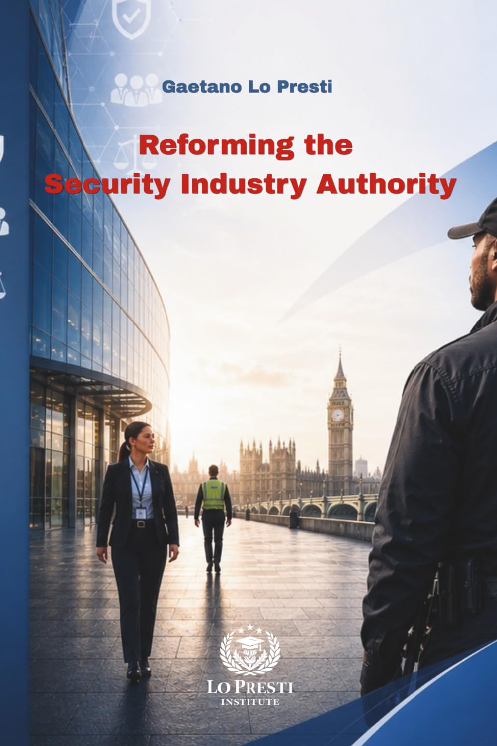 Reforming the Security Industry Authority: A Professional Framework for Modern Protective Services in the United Kingdom baixar livro de graça