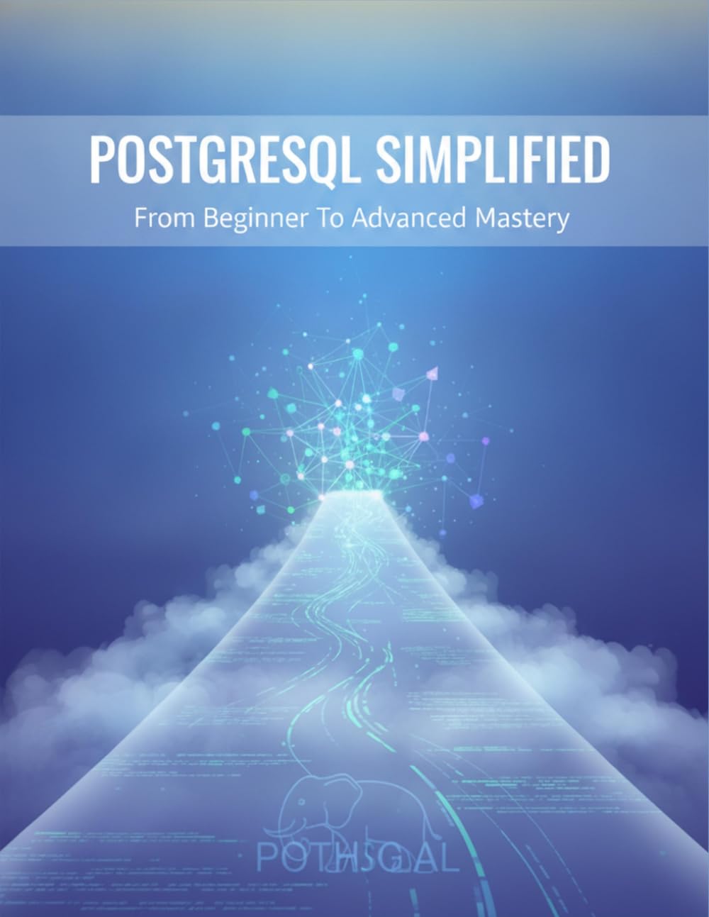 Postgresql Simplified: From Beginner To Advanced Mastery baixar livro de graça