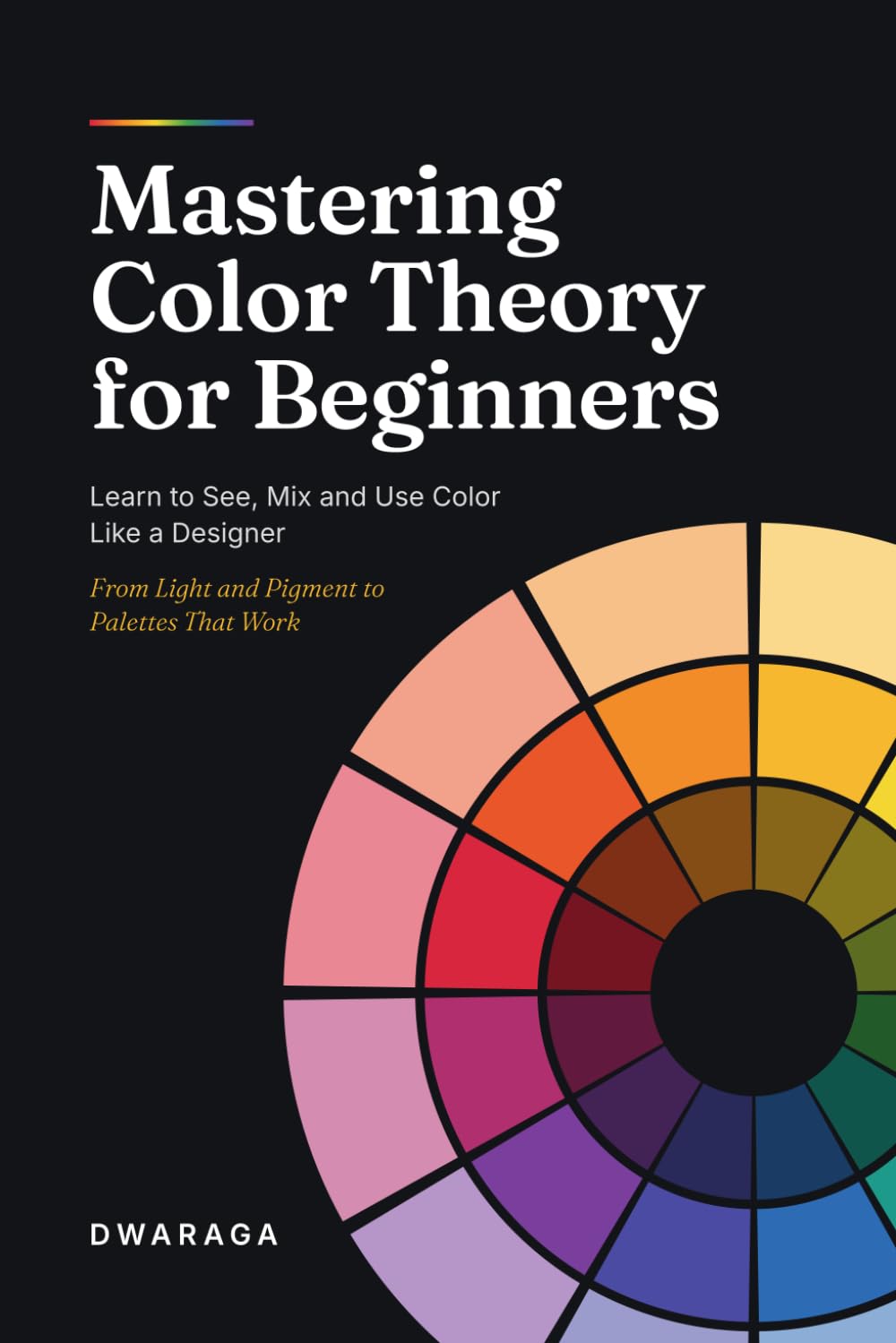 ler totalmente Mastering Color Theory for Beginners: Learn to See, Mix and Use Color Like a Designer
