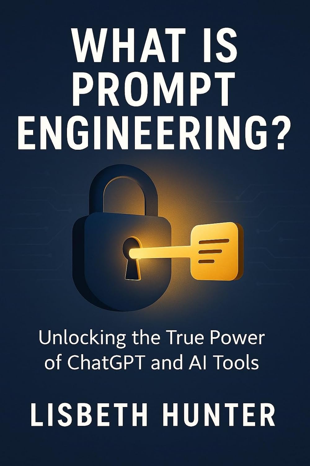 ler totalmente What is Prompt Engineering?: Unlocking the True Power of ChatGPT and AI Tools (English Edition)